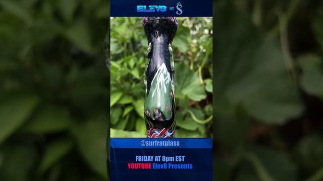 Surf Rat Glassware (@surfratglass) on Elev8 at 8! Friday, June 24th at 8pm ET / 5pm PT! смотреть онлайн