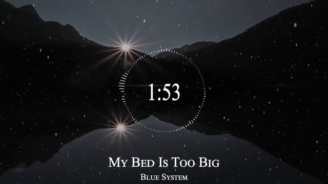 Blue System - My Bed Is Too Big смотреть онлайн
