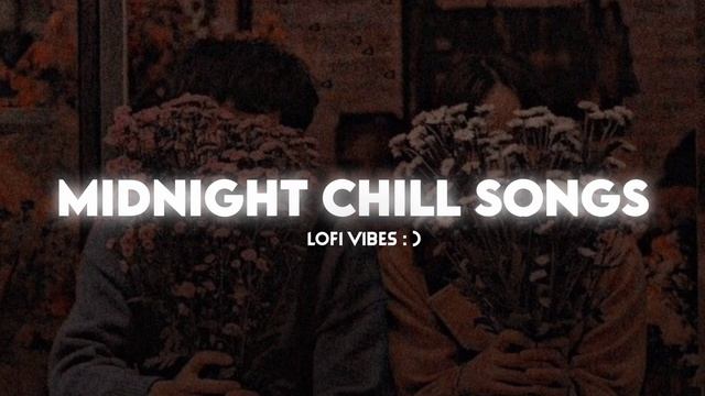 Midnight chill songs | slowed and reverb | lofi song смотреть онлайн