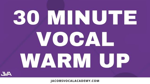 30 Minute Vocal Warm Up