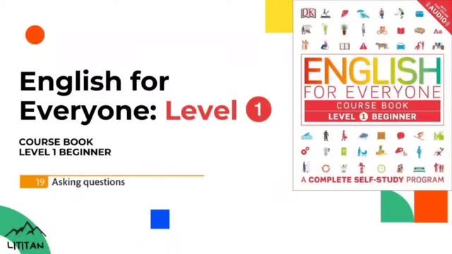 English for Everyone - Level 1 Beginner - Course Book / 19 Asking questions/ смотреть онлайн
