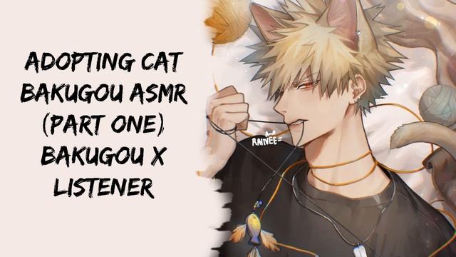 Adopting Hybrid Cat Bakugou ASMR (Part One) | Bakugou X Listener