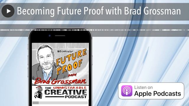 Becoming Future Proof with Brad Grossman смотреть онлайн