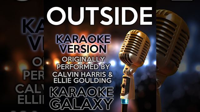 Outside (Karaoke Version with Backing Vocals) (Originally Performed By Calvin Harris & Ellie... смотреть онлайн