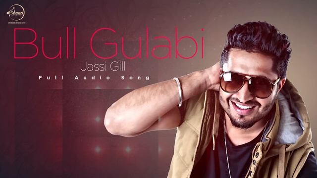Bull Gulabi (Full Audio) | Jassi Gill | Latest Punjabi Song 2016 | Speed Records смотреть онлайн