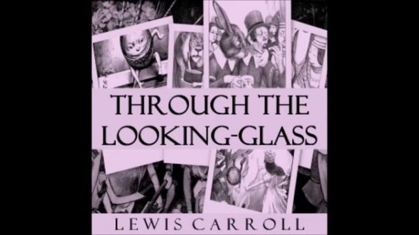 Through the Looking-Glass audiobook by Lewis Carroll - part 1