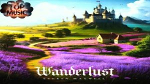 🔥НОВИНКИ МУЗЫКИ 2025🎶| Everen Maxwell - Wanderlust | СОВРЕМЕННЫЕ ХИТЫ 2025 | ХИТЫ 2025 | Electro