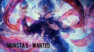 MONSTA X «WANTED» (Nightcore Version)