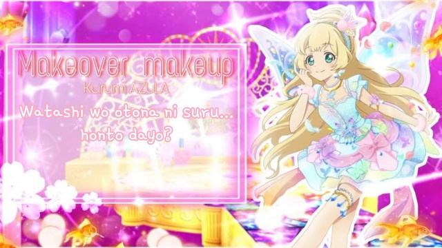• MAKEOVER MAKEUP | KURUMI | AIKATSU STARS | AZULA • смотреть онлайн