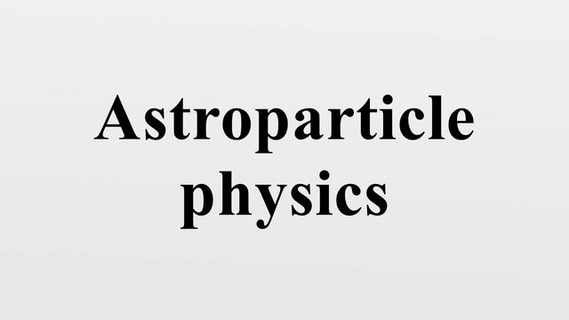 Astroparticle physics смотреть онлайн