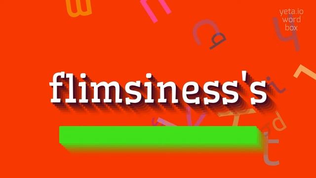 FLIMSINESS'S - HOW TO PRONOUNCE FLIMSINESS'S? смотреть онлайн