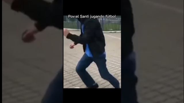 Pov:el Santi jugando fútbol jajajajaja смотреть онлайн