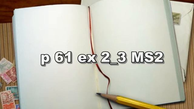 p 61 ex 2 3 MS2 смотреть онлайн