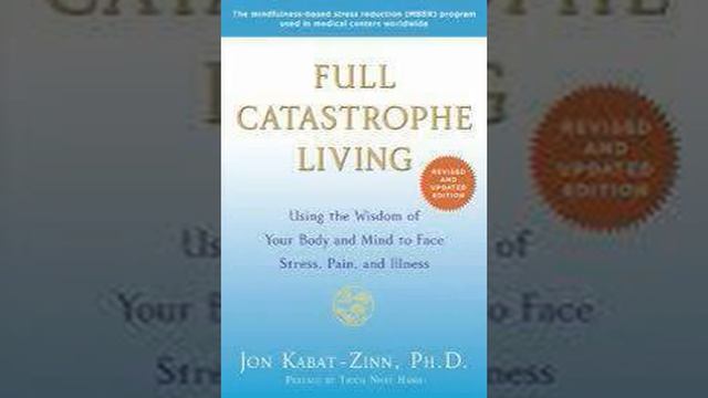 Full Catastrophe Living by Jon Kabat Zinn Book Summary - Review (AudioBook) смотреть онлайн