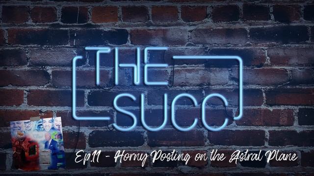 Ep. 11 - Horny Posting on the Astral Plane - The Succ Podcast смотреть онлайн