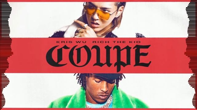 Kris Wu - Coupe ft. Rich The Kid [Remix] смотреть онлайн