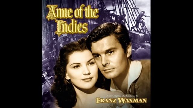 Anne Of The Indies | Soundtrack Suite (Franz Waxman) смотреть онлайн