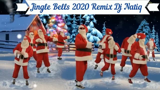 Jingle Bells Songs 2020 Remix (Dj Natiq) Christmas Songs 2020 Remix
