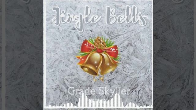 Grade Skyller - Jingle Bells (Chill remix) 2021 смотреть онлайн