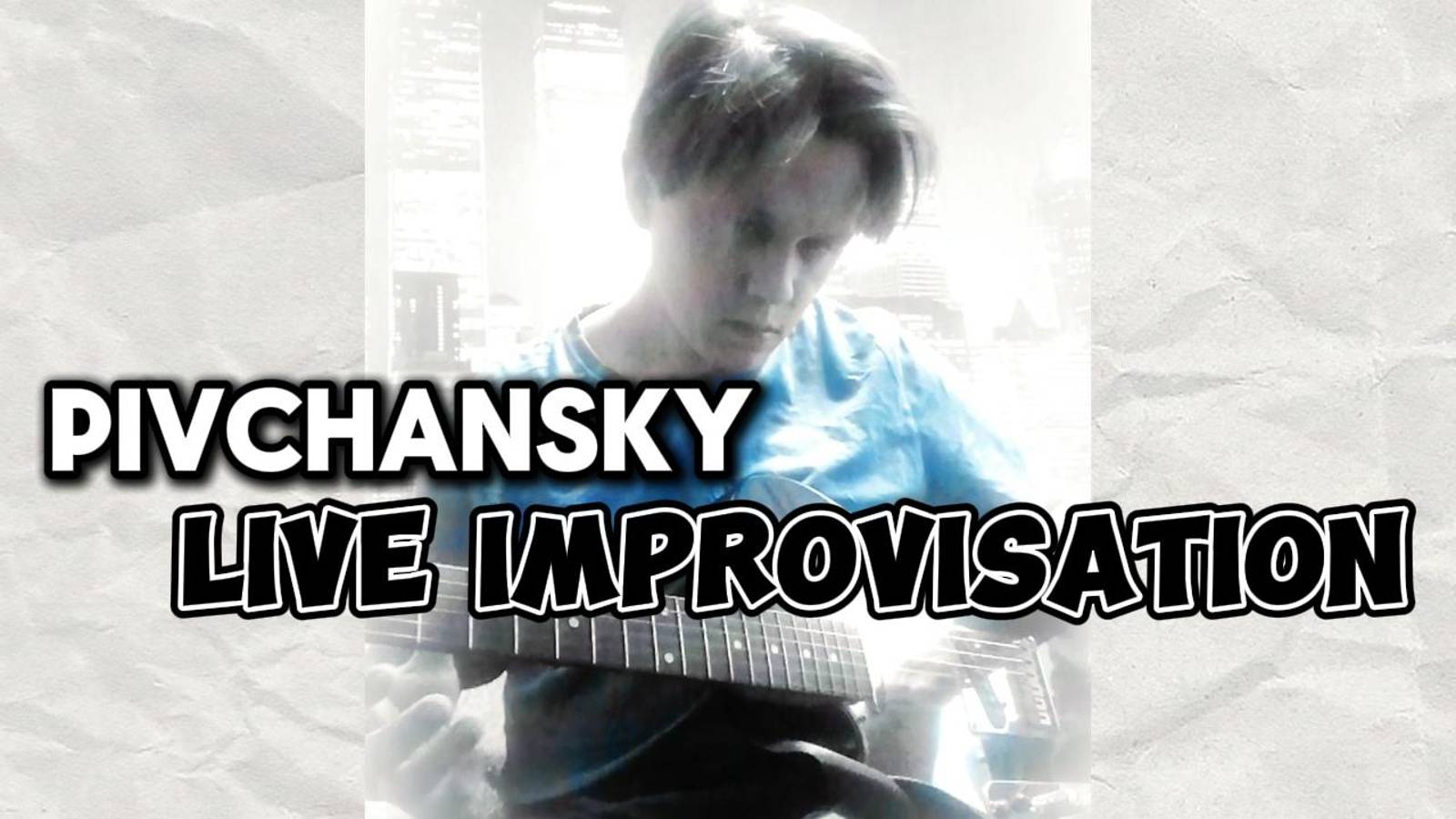 Pivchansky - Live Improvisation