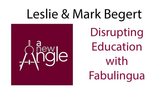 Leslie & Mark Begert - disrupting education with Fabulingua смотреть онлайн