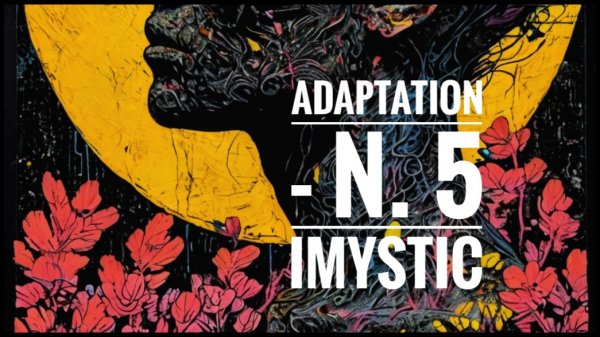 ADAPTATION - N. 5 IMYSTIC