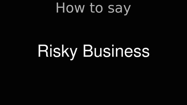 How to Pronounce correctly Risky Business (Movie) смотреть онлайн
