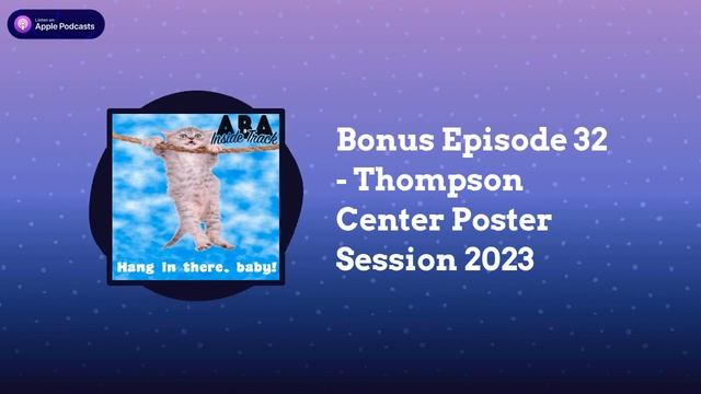 ABA Inside Track - Bonus Episode 32 - Thompson Center Poster Session 2023 смотреть онлайн