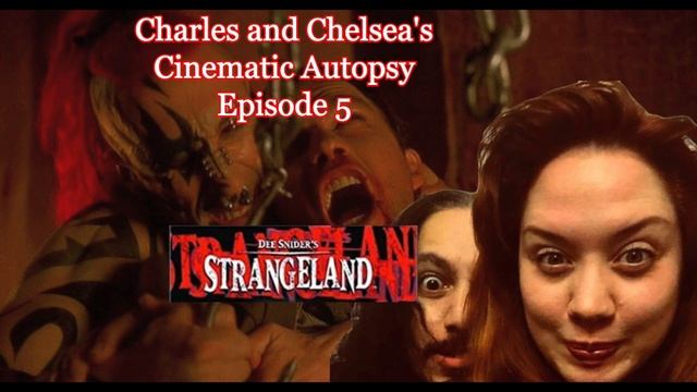 Charles and Chelsea's Cinematic Autopsy - Episode 5 - Dee Snider's Strangeland (1998) смотреть онлайн