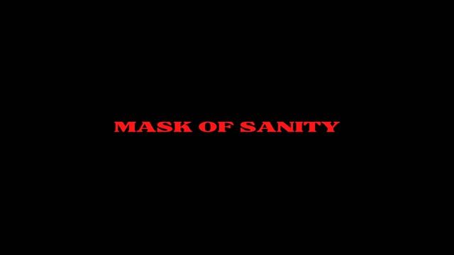 MASK OF SANITY смотреть онлайн