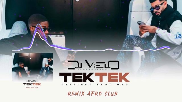 Dj Vielo X Dystinct - Tek Tek Ft. MHD Remix Afro Club смотреть онлайн