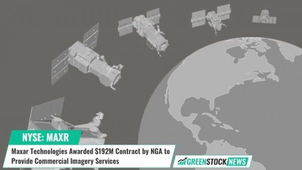 Maxar Technologies ($MAXR) Awarded $192M Contract by NGA to Provide Commercial Imagery Services