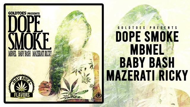 MBNEL DOPE SMOKE(Audio Only) Ft. Baby Bash & Mazerati Ricky Presented By Goldtoes смотреть онлайн
