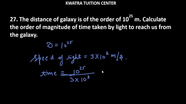 27. The distance of galaxy is of the order of 1025 m. Calculate the order of magnitude of time смотреть онлайн