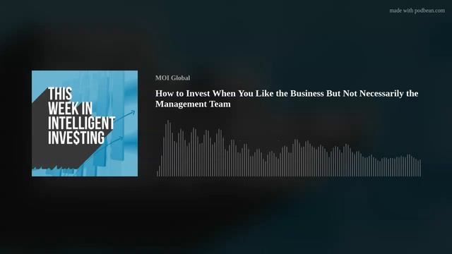 How to Invest When You Like the Business But Not Necessarily the Management Team смотреть онлайн