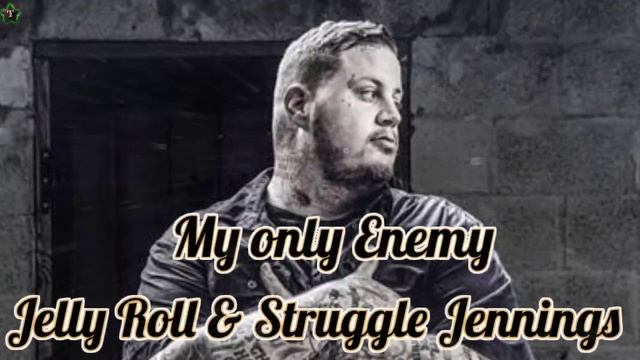 Jelly Roll & Struggle Jennings - My Only Enemy Music..(Song)..✓ смотреть онлайн
