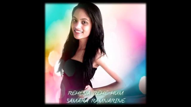 REHENA REHE HUM - SAMARA RAMNARINE смотреть онлайн