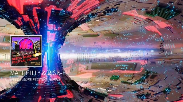 Matphilly & Risk-E - Needs More Festival Horns [Electrostep Network PREMIERE] смотреть онлайн