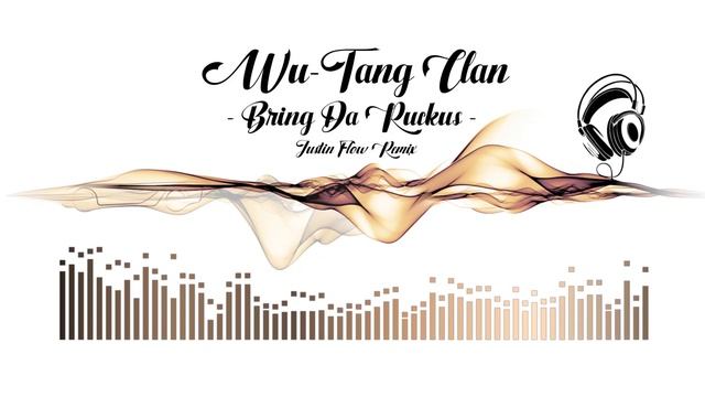 Wu-Tang Clan - Bring Da Ruckus (JustIn Flow Remix) смотреть онлайн