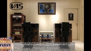 The Stars-Stripes Forever | Wilson Audio Cub2 小老虎 | Marantz 8b