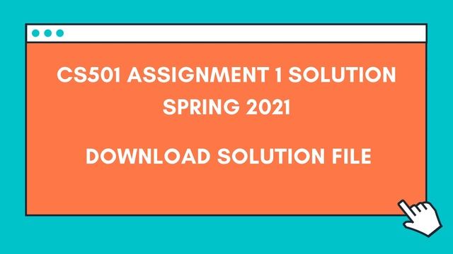 CS501 Assignment 1 solution Spring 2021 смотреть онлайн