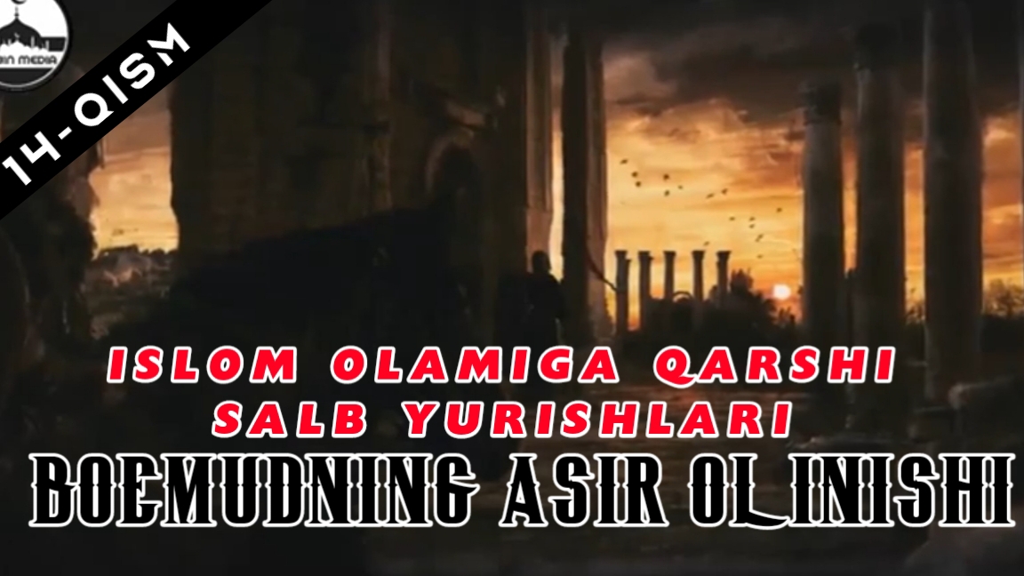 Islom Olamiga Qarshi Salib Yurishlari - Boemundning Asir Olinishi (14-qism)