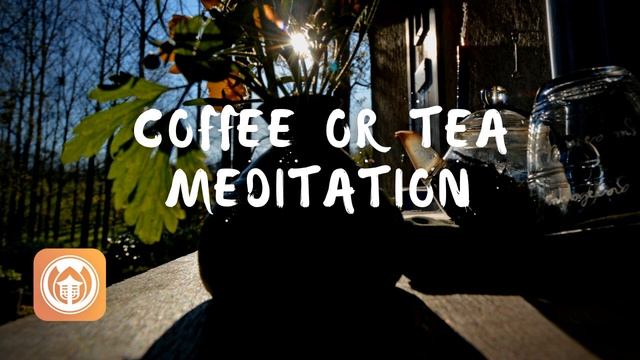 Coffee or Tea Meditation | Brother Phap Linh (audio) смотреть онлайн