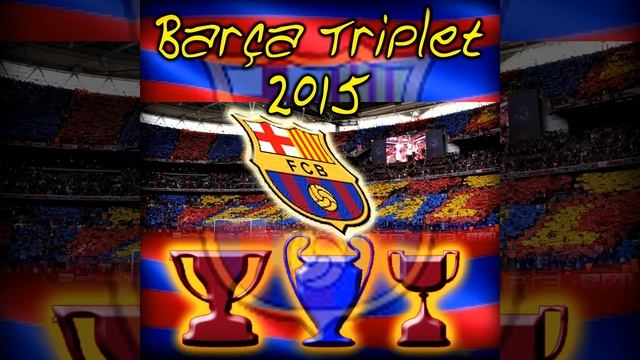 Barça Triplet 2015 смотреть онлайн