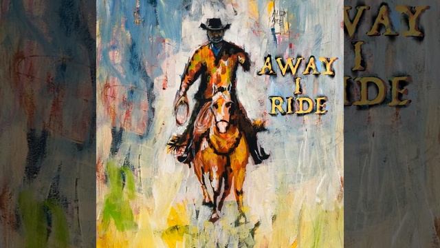 Away I Ride смотреть онлайн