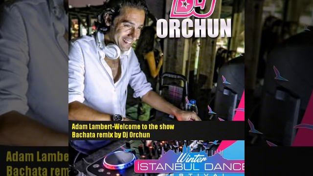 Adam Lambert-Welcome to the show (Bachata remix by Dj Orchun) смотреть онлайн