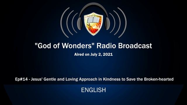 Ep#14 - Jesus' Gentle and Loving Approach in Kindness to Save the Broken-hearted смотреть онлайн