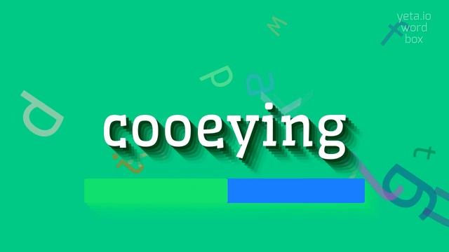 COOEYING - HOW TO PRONOUNCE IT? смотреть онлайн