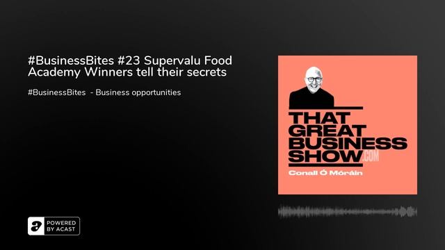 #BusinessBites #23 Supervalu Food Academy Winners tell their secrets смотреть онлайн