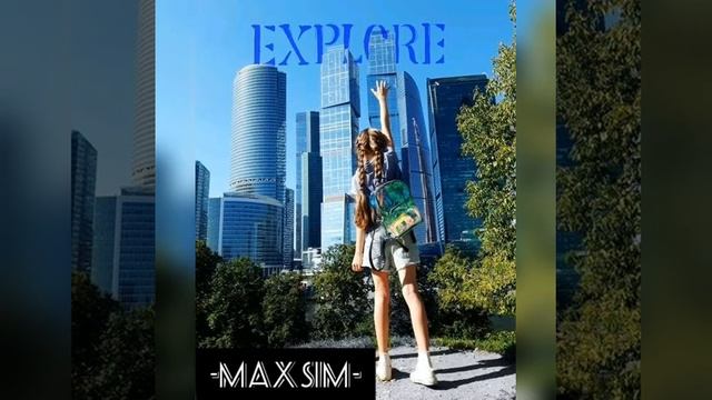 Maxsim - EXPLORE (OFFICIAL MUSIC) смотреть онлайн